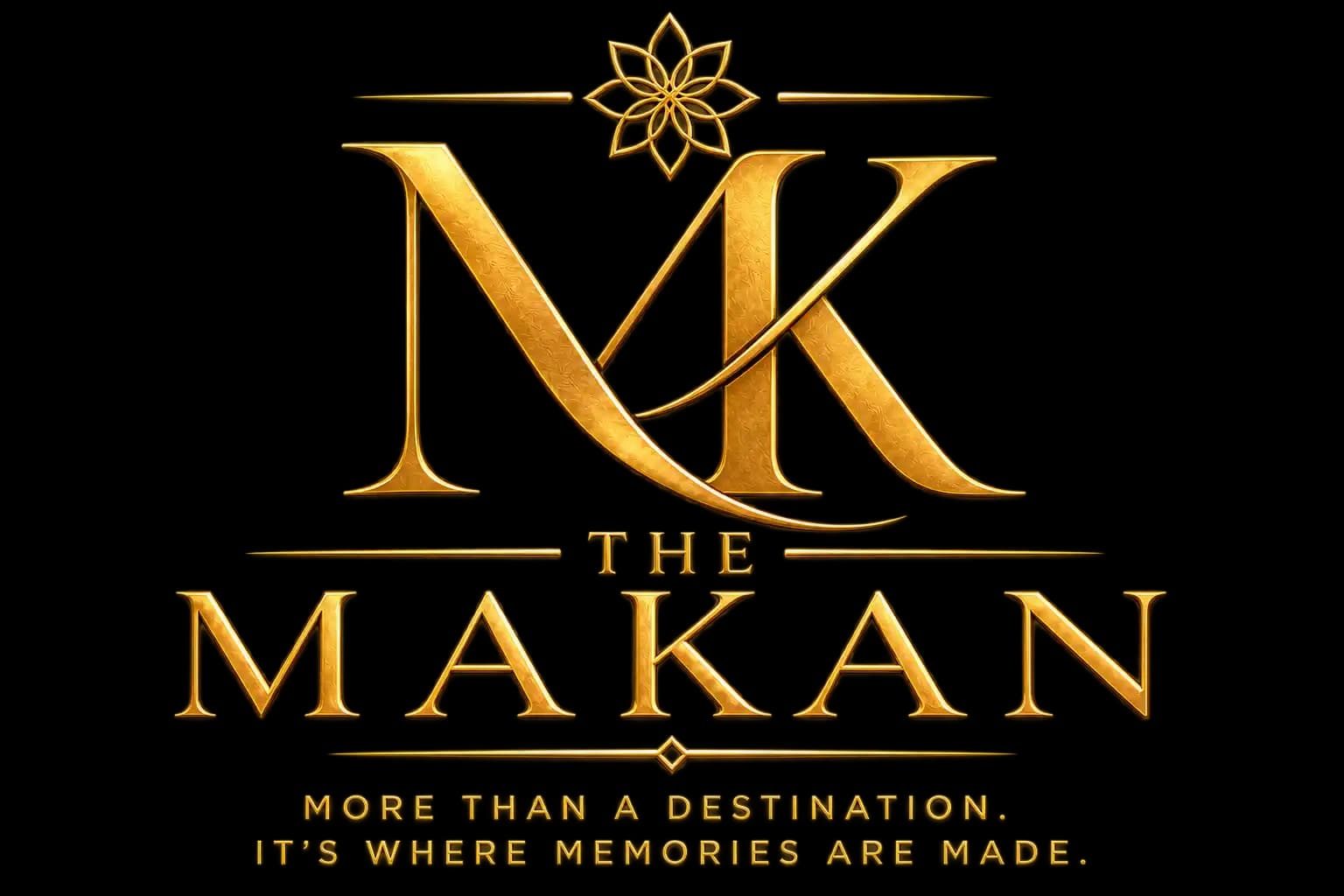 The MAKAN — More than a destination. It's where memories are made.
